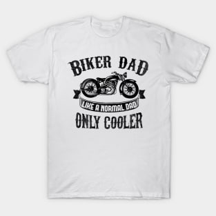 Biker Dad Like a Normal Dad Only Cooler Antique Bike T-Shirt